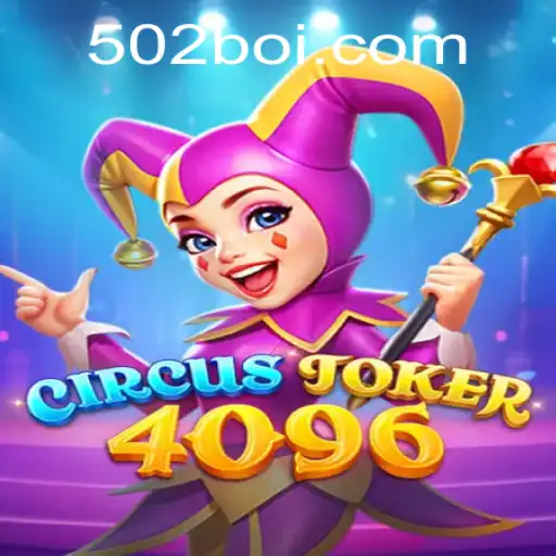 Descubra o Fascinante Mundo de CircusJoker4096: O Jogo de Estratégia e Habilidade